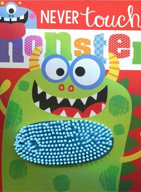 英文原版 幼儿绘本阅读 Never Touch a Monster 0-3岁 英语启蒙 儿童摸摸纸板书绘本 永远不要去触摸一只怪物！亲子系列