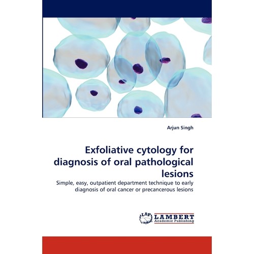 按需印刷不退不换Exfoliative Cytology for Diagnosis of Oral Pathological Lesions[9783843375283]