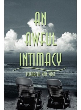 按需印刷不退不换An Awful Intimacy[9780595216673]