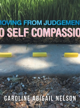 按需印刷Moving from Judgement to Self Compassion[9781543435559]
