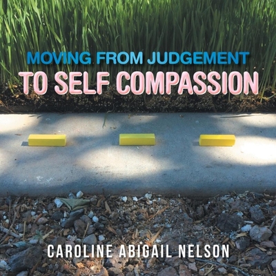 按需印刷Moving from Judgement to Self Compassion[9781543435559]