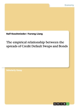 按需印刷The empirical relationship between the spreads of Credit Default Swaps and Bonds[9783640632541]