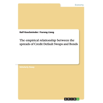 按需印刷The empirical relationship between the spreads of Credit Default Swaps and Bonds[9783640632541]
