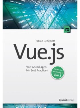 预订【德语】 Vue.js:Von Grundlagen bis Best Practices  - Für den Um- und Einstieg in V