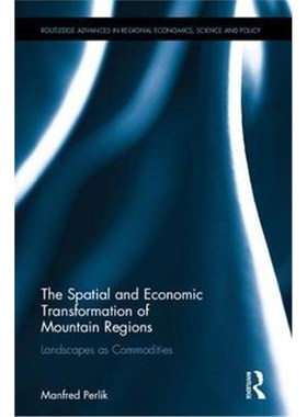 按需印刷The Spatial and Economic Transformation of Mountain Regions:Landscapes as Commodities[9781138784086]