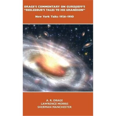 按需印刷不退不换Orage's Commentary on Gurdjieff's Beelzebub's Tales to His Grandson:New York Talks 1926-1930[97809572481