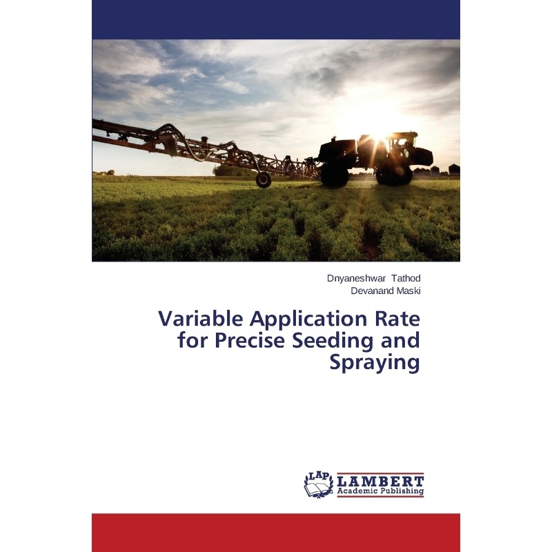 按需印刷不退不换Variable Application Rate for Precise Seeding and Spraying[9783659517488]