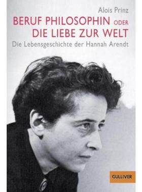 预订【德语】 Beruf Philosophin oder Die Liebe zur Welt:Die Lebensgeschichte der Hannah