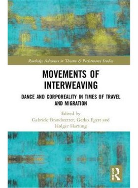 按需印刷Movements of Interweaving:Dance and Corporeality in Times of Travel and Migration[9780815356233]