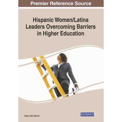 按需印刷IGI Hispanic Women Latina Leaders Overcoming Barriers in Higher Education[9781799867661]