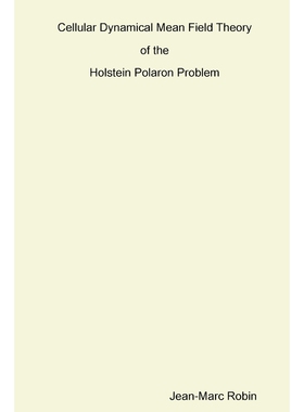 按需印刷Cellular Dynamical Mean Field Theory of the Holstein Polaron Problem[9781445222806]