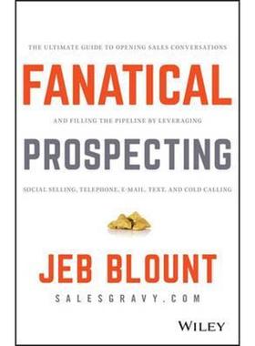 预订Fanatical Prospecting:The Ultimate Guide to Opening Sales Conversations and Filling the Pipeline by Leveraging Socia