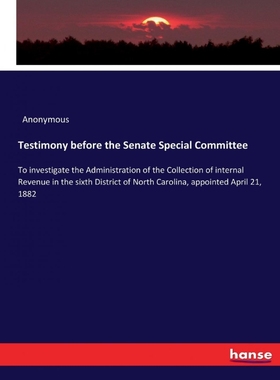 按需印刷Testimony before the Senate Special Committee[9783337173272]