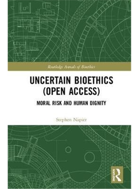 按需印刷图书Uncertain Bioethics:Moral Risk and Human Dignity[9780815372981]