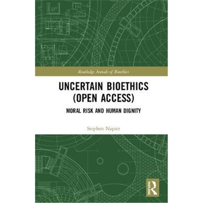 按需印刷图书Uncertain Bioethics:Moral Risk and Human Dignity[9780815372981]