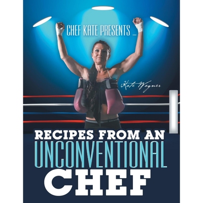 按需印刷Chef Kate Presents ... Recipes from an Unconventional Chef[9781489726353]