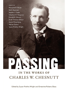 按需印刷Passing in the Works of Charles W. Chesnutt[9781617033247]