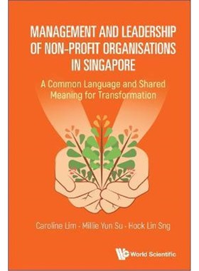 预订Management And Leadership Of Non-profit Organisations In Singapore: A Common Language And Shared Meaning For Transfo