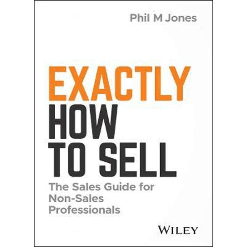预订exactly how to sell:the sales guide for non-sales