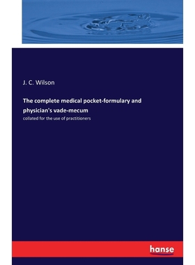 按需印刷The complete medical pocket-formulary and physician's vade-mecum[9783742832931]