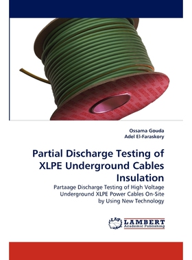 按需印刷不退不换Partial Discharge Testing of XLPE Underground Cables Insulation[9783844397994]