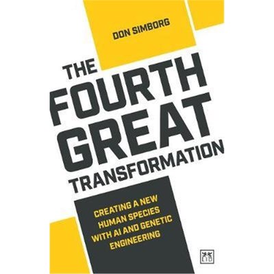 预订The Fourth Great Transformation:Creating a new human species with AI and genetic engineering