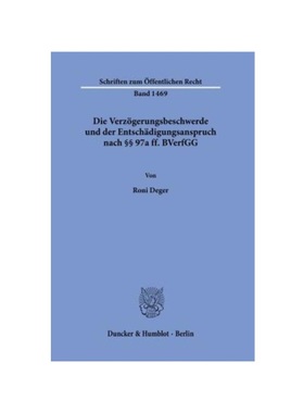 预订【德语】Die Verz?gerungsbeschwerde und der Entsch?digungsanspruch nach §§ 97a ff. BVerfGG.:Dissertationsschrift