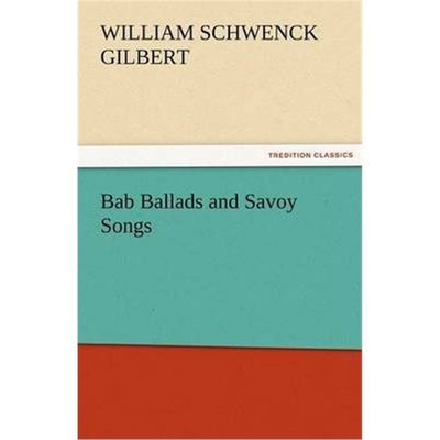 按需印刷Bab Ballads and Savoy Songs[9783842478251]