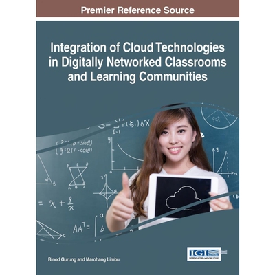 按需印刷不退不换Integration of Cloud Technologies in Digitally Networked Classrooms and Learning Communities[97815225165