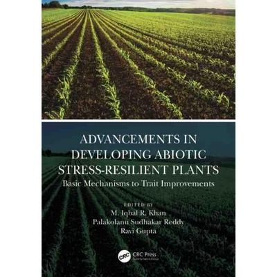 按需印刷Advancements in Developing Abiotic Stress-Resilient Plants:Basic Mechanisms to Trait Improvements[9780367748043]