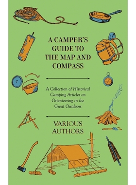 预订A Camper's Guide to the Map and Compass - A Collection of Historical Camping Articles on Orienteerin