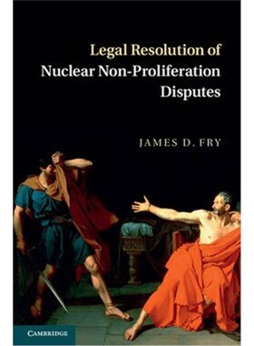 按需印刷不退不换Legal Resolution of Nuclear Non-Proliferation Disputes[9781107041295]