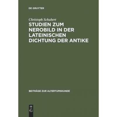 按需印刷DEG Studien zum Nerobild in der lateinischen Dichtung der Antike[9783598776656]