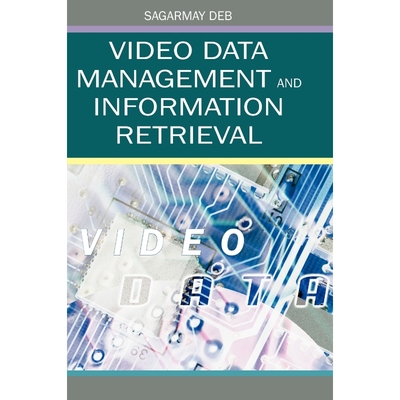 按需印刷Video Data Management and Information Retrieval[9781591405719]