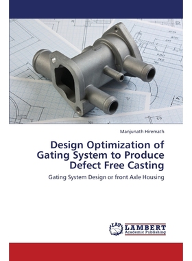 按需印刷Design Optimization of Gating System to Produce Defect Free Casting[9783659434068]