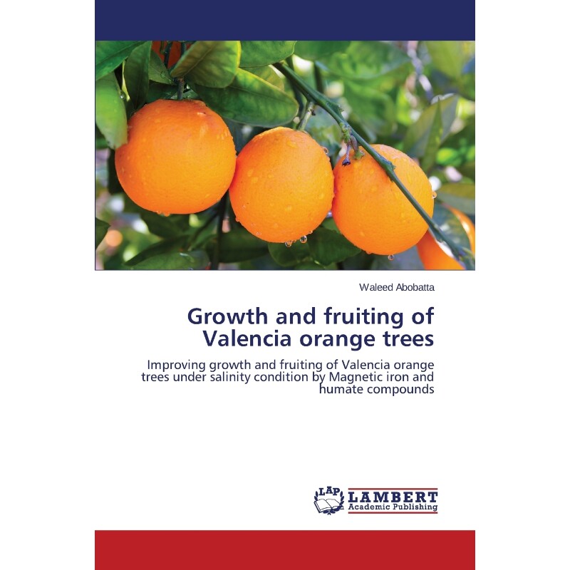 按需印刷不退不换Growth and fruiting of Valencia orange trees[9783659765193]