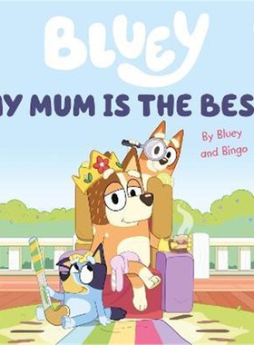 现货 Bluey: My Mum Is the Best  我妈妈非常棒 蓝色小狗系列 布鲁伊 儿童动画  纸板书 【上海外文书店】