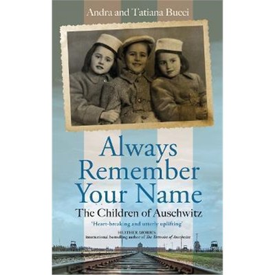 预订Always Remember Your Name:'Heartbreaking and utterly uplifting' Heather Morris, author of The Tattooist of Auschwitz