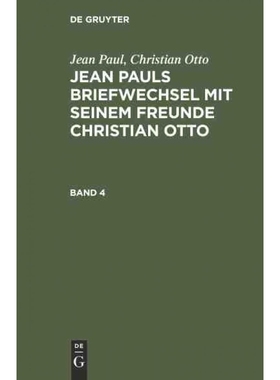 按需印刷DEG Jean Paul; Christian Otto: Jean Pauls Briefwechsel mit seinem Freunde Christian Otto. Band 4[9783111041506]