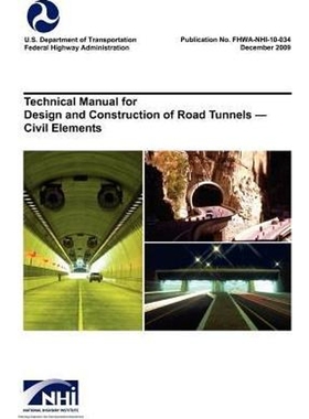 按需印刷Technical Manual for Design and Construction of Road Tunnels - Civil Elements (FHWA-NHI-10-034)[9781782661719]