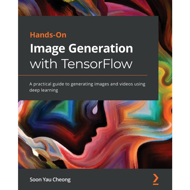 按需印刷不退不换Hands-On Image Generation with TensorFlow[9781838826789]
