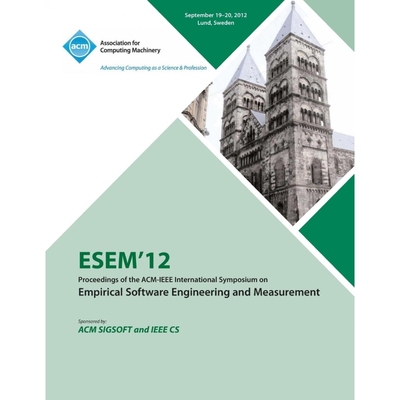 预订Esem 12 Proceedings of the ACM - IEEE International Symposium on Empirical Software Engineering and