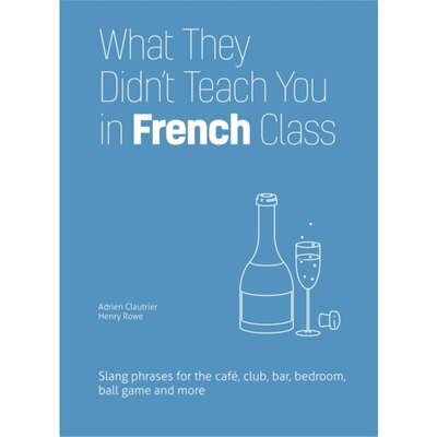 预订不退不换What They Didn't Teach You In French Class[9781612436821]