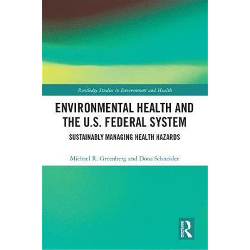 按需印刷不退不换图书Environmental Health and the U.S. Federal System:Sustainably Managing Health Hazards[9780367209957]