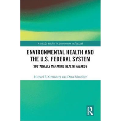 按需印刷不退不换图书Environmental Health and the U.S. Federal System:Sustainably Managing Health Hazards[9780367209957]