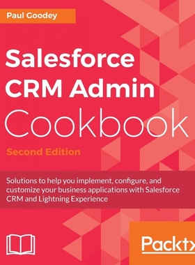 按需印刷Salesforce CRM Admin Cookbook, Second Edition[9781788625517]