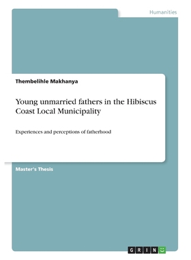 按需印刷Young unmarried fathers in the Hibiscus Coast Local Municipality[9783668689350]
