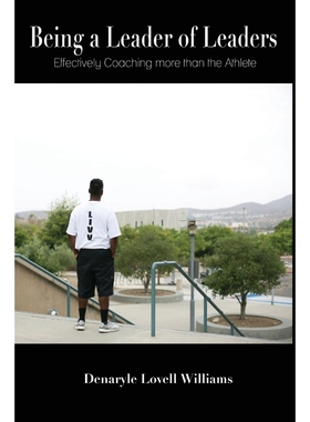 按需印刷Being a Leader of Leaders (Effectively Coaching more than the Athlete)[9780989430777]