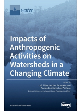 按需印刷Impacts of Anthropogenic Activities on Watersheds in a Changing Climate[9783036502663]