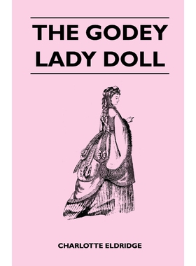 按需印刷不退不换The Godey Lady Doll[9781447401124]